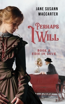 Paperback Perhaps I Will: (Book 2, Edie in Love Trilogy) Book