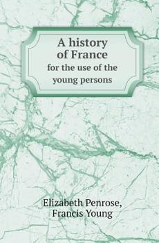 Paperback A History of France for the Use of the Young Persons Book