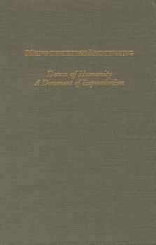 Hardcover Menschheitsdammerung: Dawn of Humanity a Document of Expressionism (Studies in German Literature, Linguistics, & Culture) Book