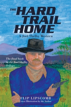 Paperback The Hard Trail Home: A Joel Shelby Western Book