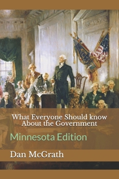 Paperback What Everyone Should know About the Government: Minnesota Edition Book