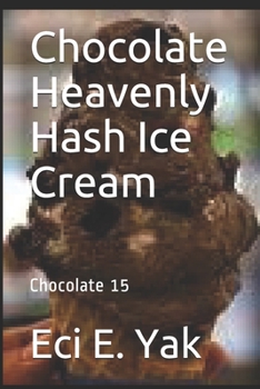 Paperback Chocolate Heavenly Hash Ice Cream: Chocolate 15 Book