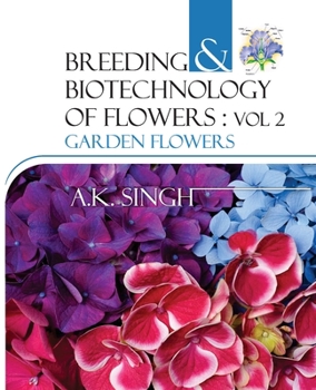 Paperback Breeding And Biotechnology Of Flowers: Vol.02: Garden Flowers Book