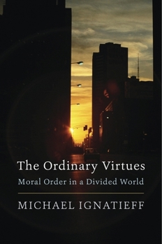 Hardcover The Ordinary Virtues: Moral Order in a Divided World Book