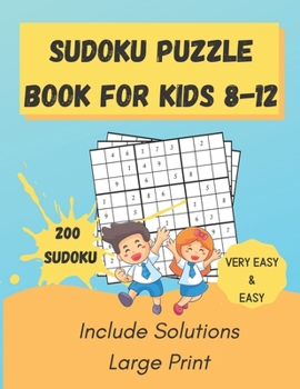 Paperback Sudoku Puzzle Book for kids 8-12: 200 sudoku Puzzle very easy & easy, Include Solutions, Large Print Book