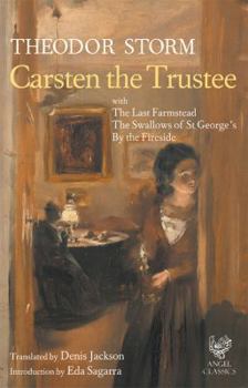 Carsten the Trustee; with 'The Last Farmstead', 'The Swallows of St George's' and 'By the Fireside'