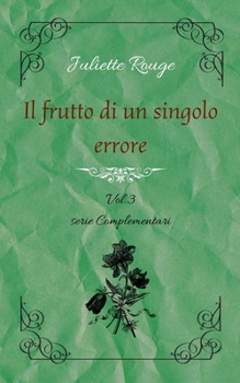 Paperback Il frutto di un singolo errore: Vol.3 serie "Complementari" [Italian] Book