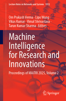 Paperback Machine Intelligence for Research and Innovations: Proceedings of Maitri 2025, Volume 2 Book