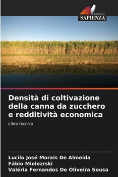 Densità di coltivazione della canna da zucchero e redditività economica (Italian Edition)