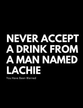 Paperback Never accept a drink from a man named lachie, you have been warned: Rude Sketchbook Book
