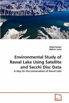 Paperback Environmental Study of Rawal Lake Using Satellite and Secchi Disc Data Book