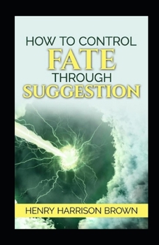 Paperback How to Control Fate Through Suggestion illustrated Book