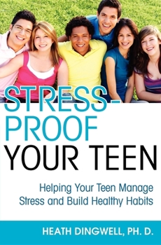 Hardcover Stress-Proof Your Teen: Helping Your Teen Manage Stress and Build Healthy Habits Book