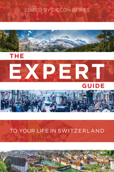Paperback The Expert Guide to Your Life in Switzerland Book