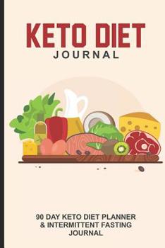 Paperback Keto Diet Journal 90 Day Keto Diet Planner & Intermittent Fasting Journal: Keto Diet Planner Journal, 90-Day Diet & Nutrition Diary, Meal Tracker Note Book