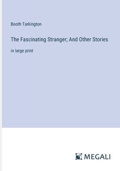 Paperback The Fascinating Stranger; And Other Stories: in large print Book