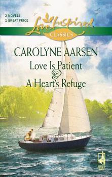 Mass Market Paperback Love Is Patient and a Heart's Refuge: An Anthology Book