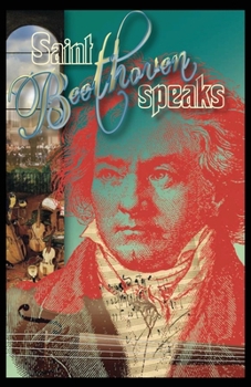Paperback Saint Beethoven Speaks Book