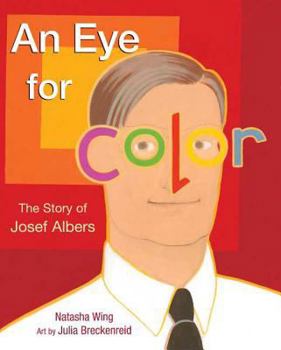Hardcover An Eye for Color: The Story of Josef Albers Book