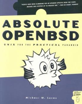 Paperback Absolute OpenBSD: Unix for the Practical Paranoid Book