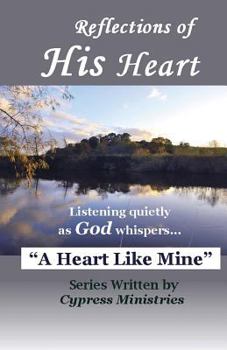 Paperback Reflections of His Heart: A Heart Like Mine Book