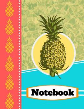 Notebook: Pineapple Tropical Summer Themed Novelty Gift - Lined NOTEBOOK, 130 pages, 8.5 x 11