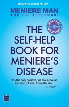 Paperback Meniere Man And The Astronaut. The Self Help Book For Meniere's Disease Book