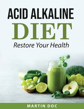 Paperback Acid Alkaline Diet: Restore Your Health Book
