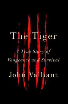 Hardcover The Tiger: A True Story of Vengeance and Survival Book