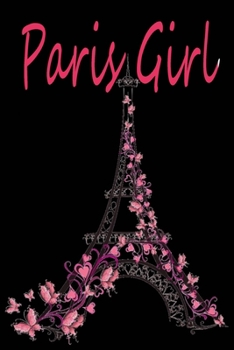 Paperback Paris Girl Travel Notebook Journal: Vintage Eiffel Tower Journal With 120 Ruled & Blank Pages for Writing & Doodling Paris Travel Notebooks for Girls/ Book