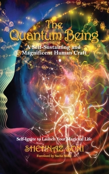 Hardcover The Quantum Being: A Self-Sustaining and Magnificent Human Craft Book