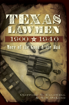 Paperback Texas Lawmen, 1900-1940: More of the Good & the Bad Book