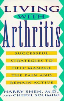Paperback Living with Arthritis: Successful Strategies to Help Manage the Pain and Remain Active Book