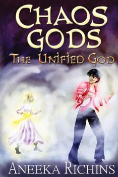 The Unified God - Book #3 of the Chaos Gods