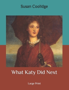 What Katy Did Next: Large Print