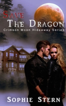 Crimson Moon Hideaway: Save the Dragon - Book  of the Crimson Moon Hideaway