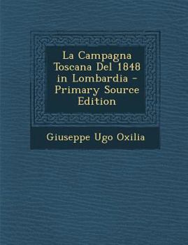 Paperback La Campagna Toscana del 1848 in Lombardia - Primary Source Edition [Italian] Book