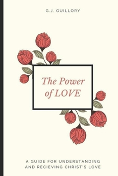 Paperback The Power of Love: A Guide for Understanding and Receiving Christ's Love Book