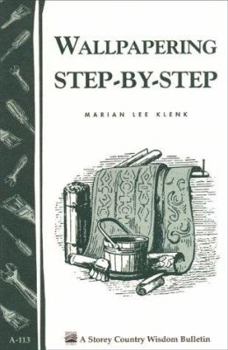 Paperback Wallpapering Step-By-Step: Storey's Country Wisdom Bulletin A-113 Book