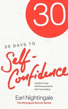 Paperback 30 Days to Self-Confidence: A Guide to Stop Doubting Yourself and Start Succeeding Book