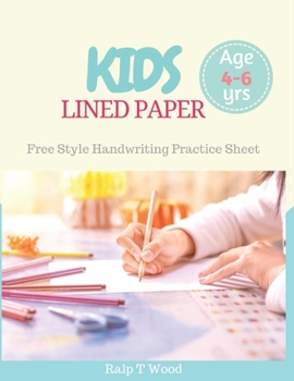 Paperback Kids Lined Paper: Freestyle Handwriting Practice for Preschooler, Kids Age 4-6 years Book