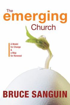 Paperback The Emerging Church: A Model for Change & a Map for Renewal Book