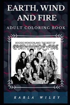 Paperback Earth, Wind and Fire Adult Coloring Book: Six Grammy Awards Winner and Pioneers of Funk Soul Inspired Adult Coloring Book