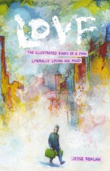 LOVF: An Illustrated Diary Of A Man Literally Losing His Mind