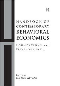 Hardcover Handbook of Contemporary Behavioral Economics: Foundations and Developments Book