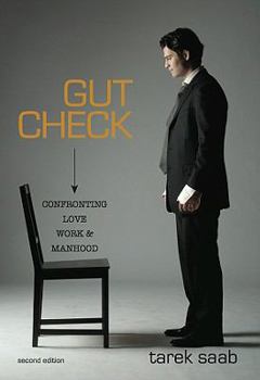Hardcover Gut Check: Confronting Love, Work, & Manhood Book