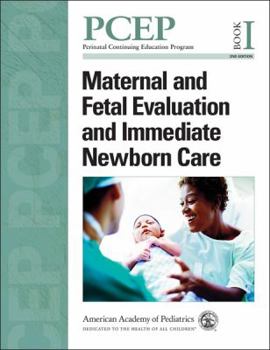 PCEP Maternal and Fetal Evaluation and Immediate Newborn Care (Book I)