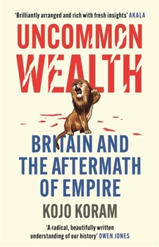 Paperback Uncommon Wealth: Britain and the Aftermath of Empire Book