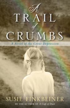 Paperback A Trail of Crumbs: A Novel of the Great Depression Book