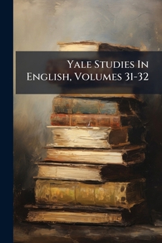 Paperback Yale Studies In English, Volumes 31-32 Book